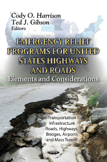 Emergency Relief Programs for U.S. Highways & Roads : Elements & Consideration, Hardback Book
