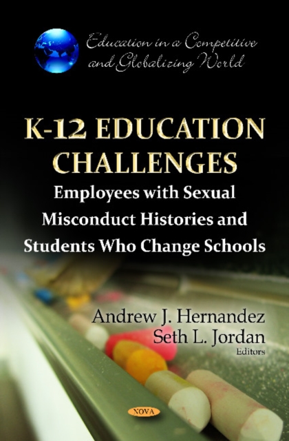 K-12 Education Challenges : Employees with Sexual Misconduct Histories & Students Who Change Schools, Paperback / softback Book