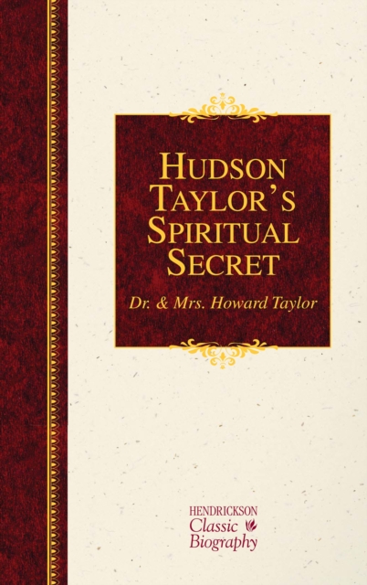 Hudson Taylor's Spiritual Secret, Paperback / softback Book