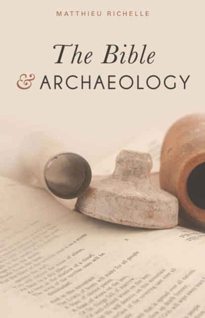 The Bible and Archaeology, Paperback / softback Book