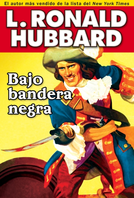 Bajo bandera negra : A Pirate Adventure of Loot, Love and War on the Open Seas, PDF eBook