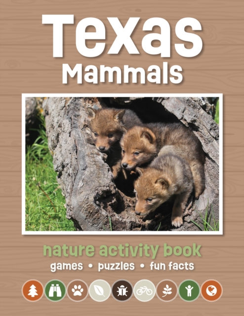 Texas Mammals Nature Activity Book : Games & Activities for Young Nature Enthusiasts, Paperback / softback Book