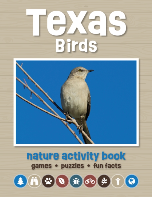 Texas Birds Nature Activity Book : Games & Activities for Young Nature Enthusiasts, Paperback / softback Book