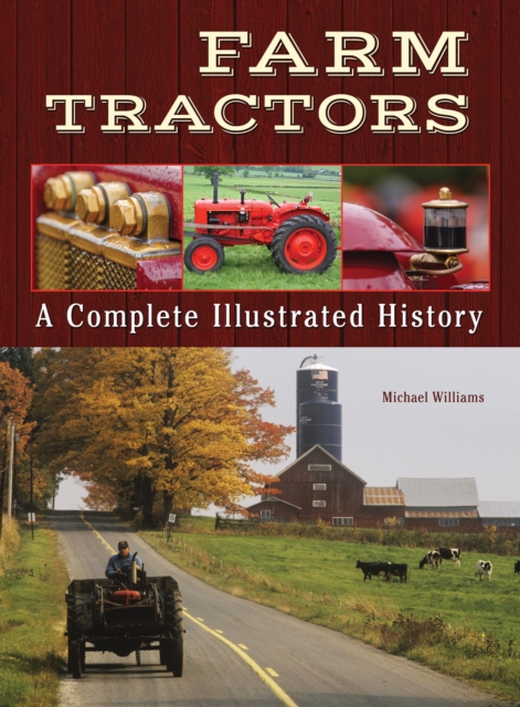 Farm Tractors : A Complete Illustrated History, EPUB eBook