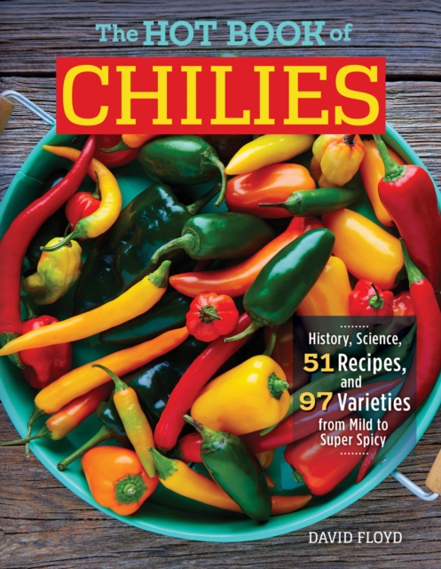 The Hot Book of Chilies, 3rd Edition, Paperback / softback Book