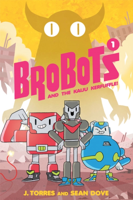 BroBots Volume 1 : And The Kaiju Kerfuffle, Hardback Book