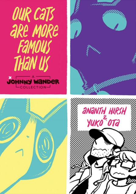 Our Cats Are More Famous Than Us : A Johnny Wander Collection, Hardback Book