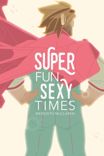 Super Fun Sexy Times, Vol. 1, Paperback / softback Book