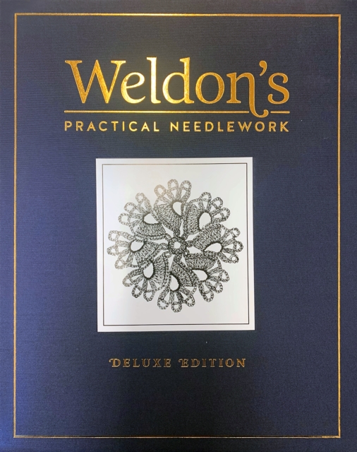 Weldon's Practical Needlework : Deluxe Edition, Hardback Book