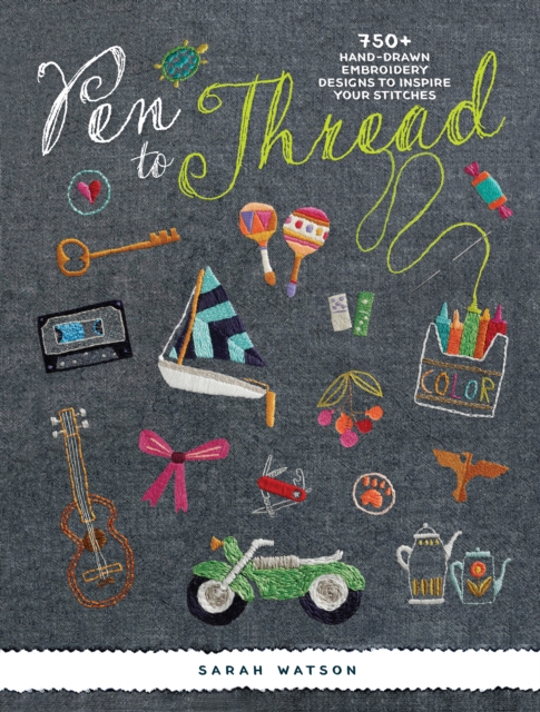 Pen to Thread : 750+ Hand-Drawn Embroidery Designs to Inspire Your Stitches !, Paperback / softback Book
