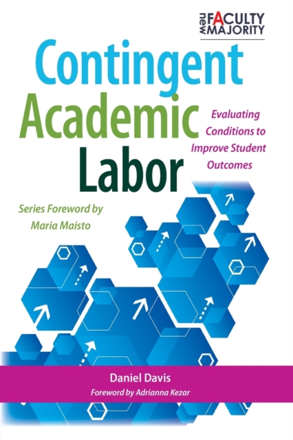 Contingent Academic Labor : Evaluating Conditions to Improve Student Outcomes, Paperback / softback Book