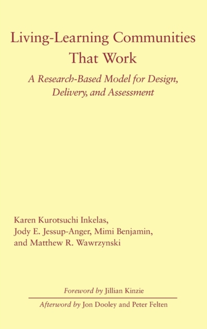 Living-Learning Communities That Work : A Research-Based Model for Design, Delivery, and Assessment, Hardback Book