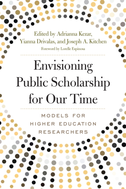 Envisioning Public Scholarship for Our Time : Models for Higher Education Researchers, Hardback Book