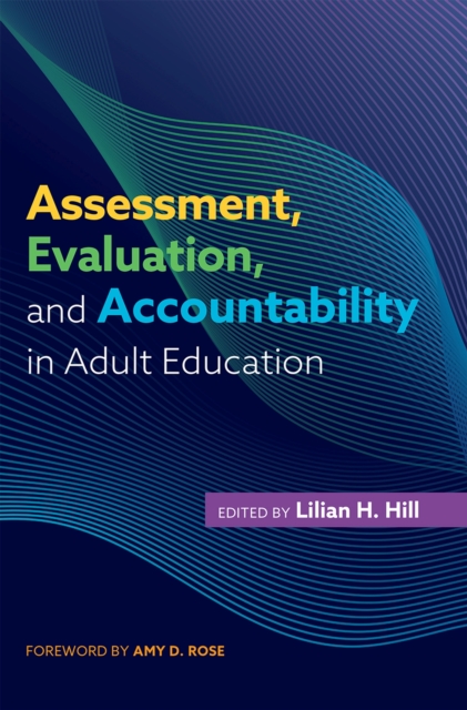 Assessment, Evaluation, and Accountability in Adult Education, Hardback Book