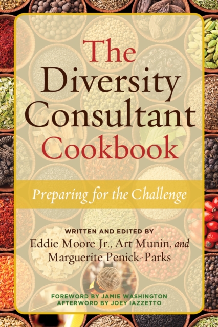 The Diversity Consultant Cookbook : Preparing for the Challenge, Hardback Book