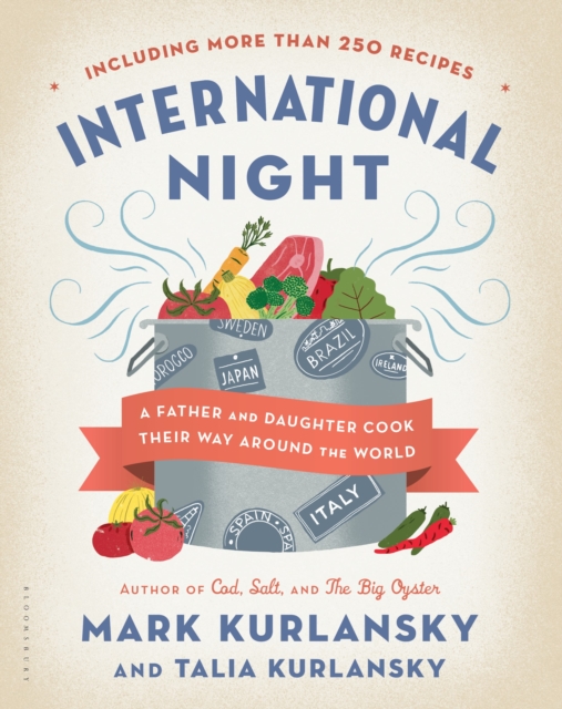 International Night : A Father and Daughter Cook Their Way Around the World *Including More than 250 Recipes*, Hardback Book