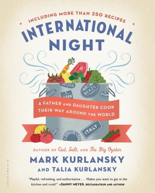 International Night : A Father and Daughter Cook Their Way Around the World *Including More Than 250 Recipes*, Paperback Book