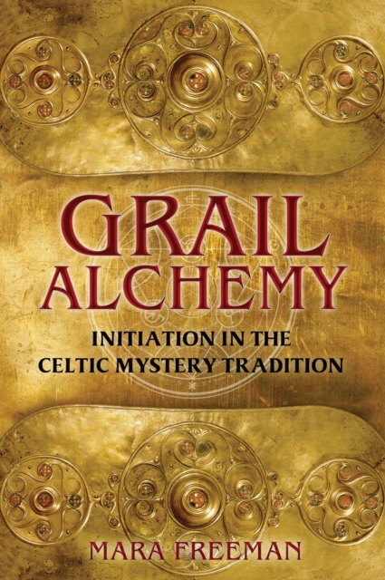 Grail Alchemy : Initiation in the Celtic Mystery Tradition, EPUB eBook