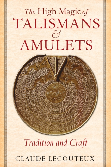 The High Magic of Talismans and Amulets : Tradition and Craft, Hardback Book