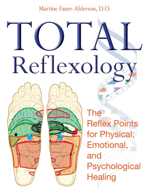 Total Reflexology : The Reflex Points for Physical, Emotional, and Psychological Healing, EPUB eBook