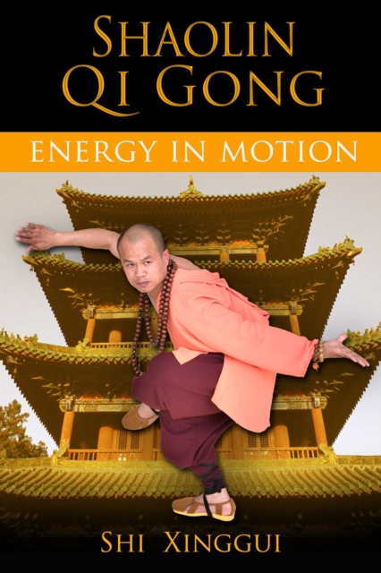 Shaolin Qi Gong : Energy in Motion, EPUB eBook