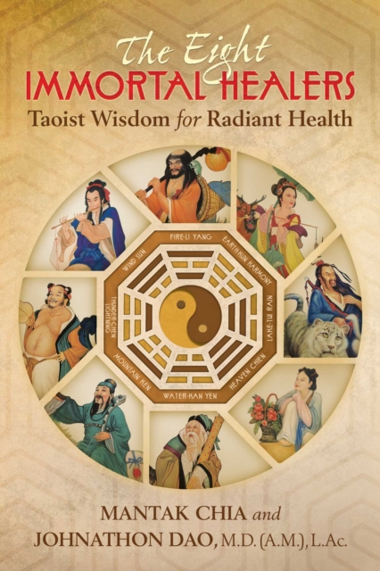 The Eight Immortal Healers : Taoist Wisdom for Radiant Health, Paperback / softback Book