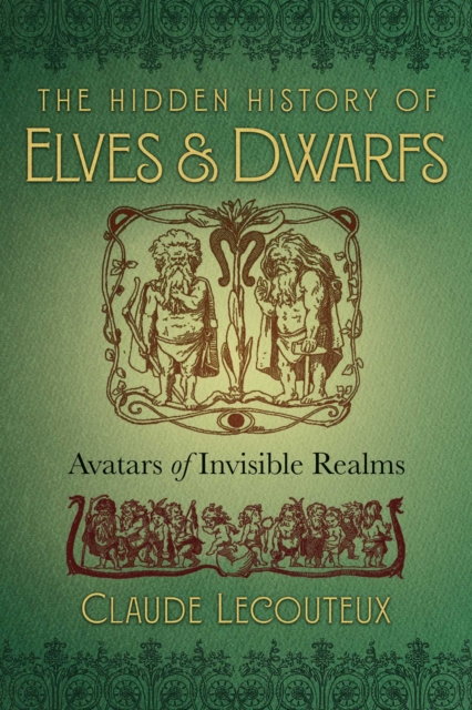 The Hidden History of Elves and Dwarfs : Avatars of Invisible Realms, EPUB eBook