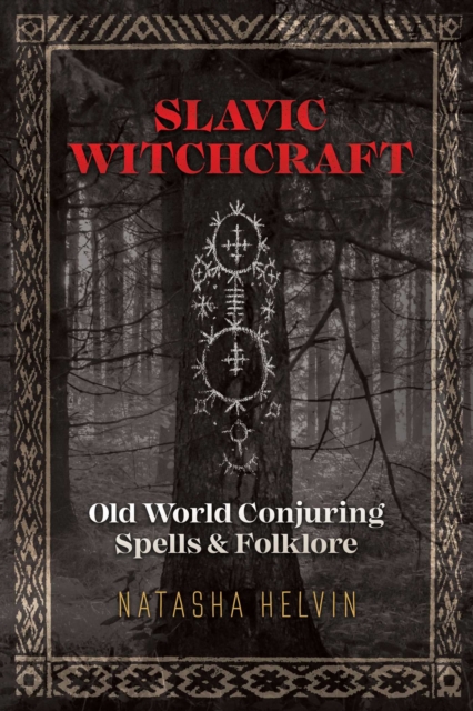 Slavic Witchcraft : Old World Conjuring Spells and Folklore, EPUB eBook