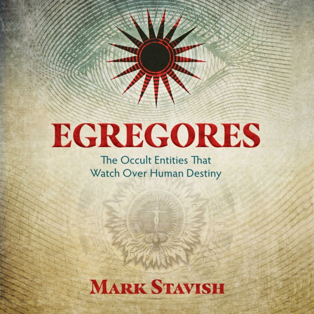 Egregores : The Occult Entities That Watch Over Human Destiny, eAudiobook MP3 eaudioBook