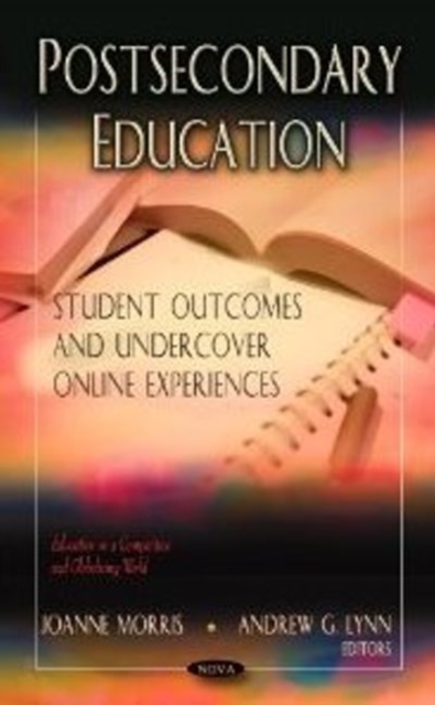 Postsecondary Education : Student Outcomes & Undercover Online Experiences, Hardback Book