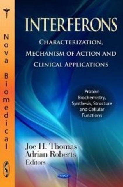 Interferons : Characterization, Mechanism of Action & Clinical Applications, Hardback Book