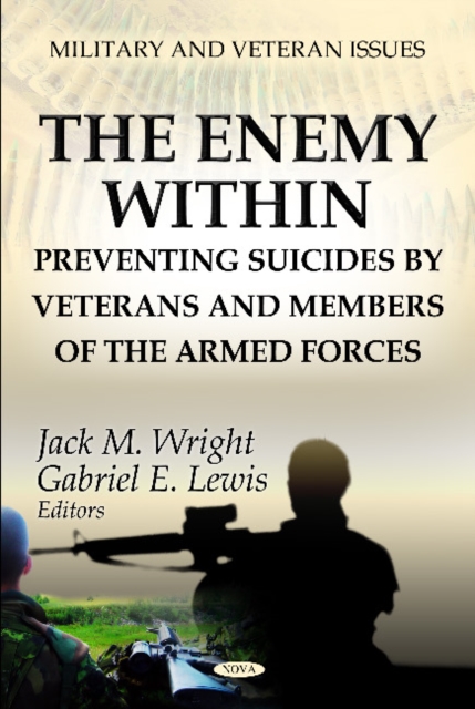 Enemy Within : Preventing Suicides by Veterans & Members of the Armed Forces, Hardback Book