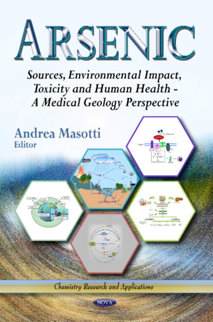 Arsenic : Sources, Environmental Impact, Toxicity & Human Health - A Medical Geology Perspective, Hardback Book