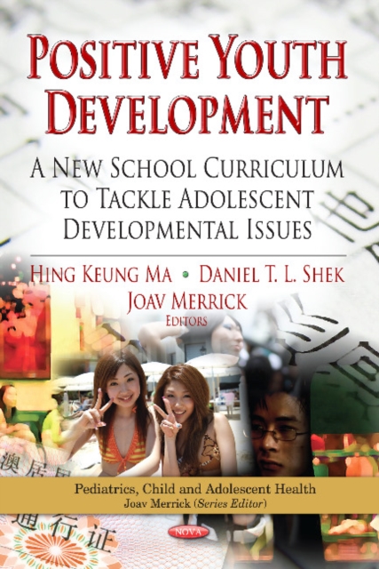 Positive Youth Development : A New School Curriculum to Tackle Adolescent Developmental Issues, Hardback Book