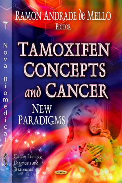 Tamoxifen Concepts & Cancer : New Paradigms, Hardback Book