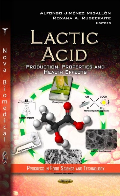 Lactic Acid : Production, Properties & Health Effects, Hardback Book