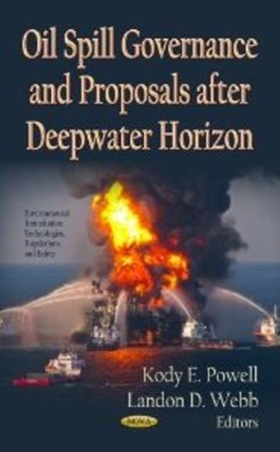 Oil Spill Governance & Proposals After Deepwater Horizon, Hardback Book