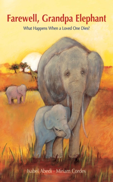 Farewell, Grandpa Elephant : What Happens When a Loved One Dies?, EPUB eBook