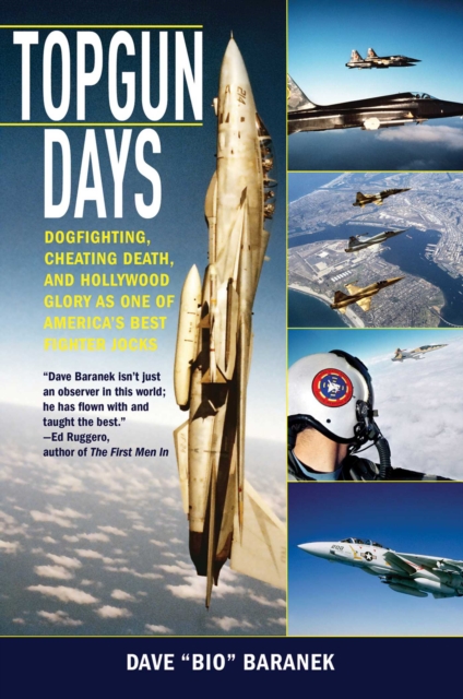 Topgun Days : Dogfighting, Cheating Death, and Hollywood Glory as One of America's Best Fighter Jocks, EPUB eBook