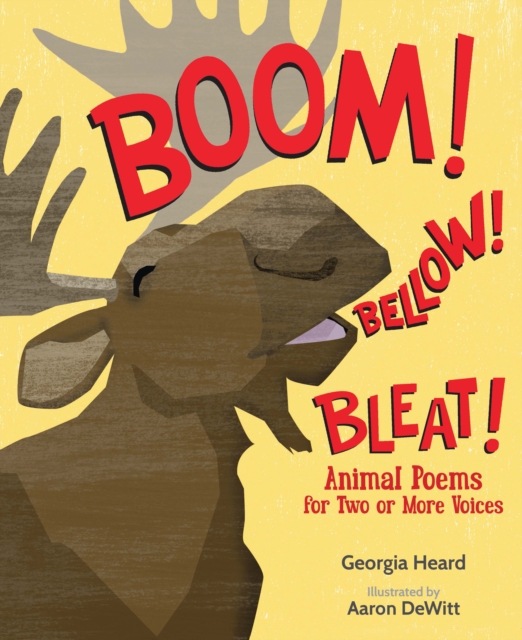 Boom! Bellow! Bleat! : Animal Poems for Two or More Voices, Hardback Book