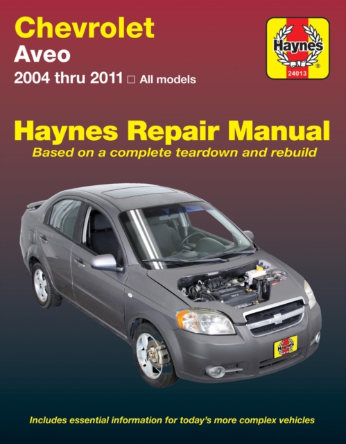 Chevrolet Aveo (04-11) Haynes Repair Manual : 2004-2011, Paperback / softback Book