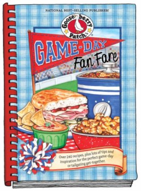 Game-Day Fan Fare : Over 240 recipes, plus tips and inspiration to make sure your game-day celebration is a home run!, Hardback Book