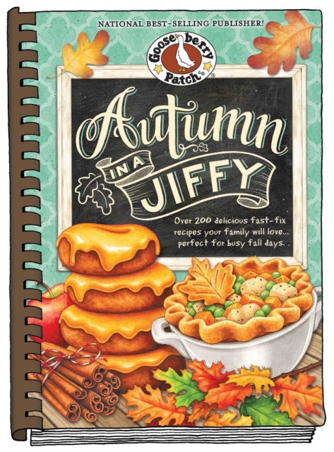 Autumn in a Jiffy Cookbook : All Your Favorite Flavors of Fall in Over 200 Fast-Fix, Family-Friendly Recipes., Hardback Book
