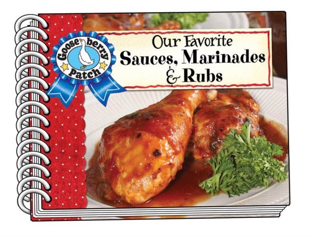 Our Favorite Sauces, Marinades & Rubs, Spiral bound Book