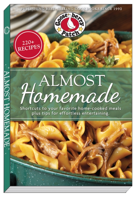 Almost Homemade : Shortcuts to Your Favorite Home-Cooked Meals Plus Tips for Effortless Entertaining, Paperback / softback Book