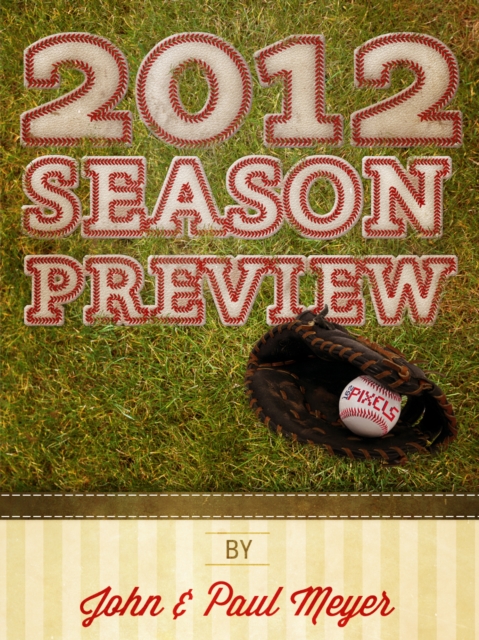 2012 Baseball Preview : Changing the Way You Look at Baseball, EPUB eBook