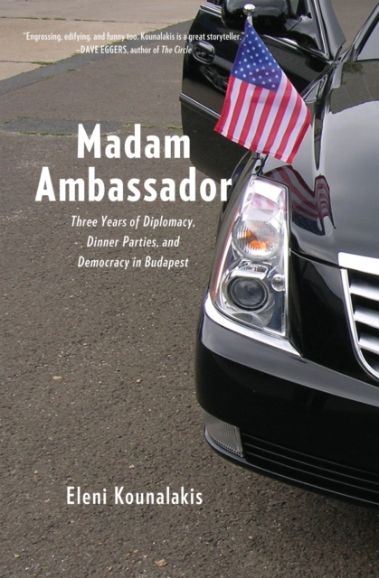 Madam Ambassador : Three Years in Budapest, Hardback Book