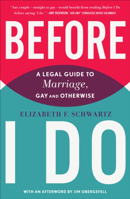 Before I Do : A Legal Guide to Marriage, Gay and Otherwise, EPUB eBook