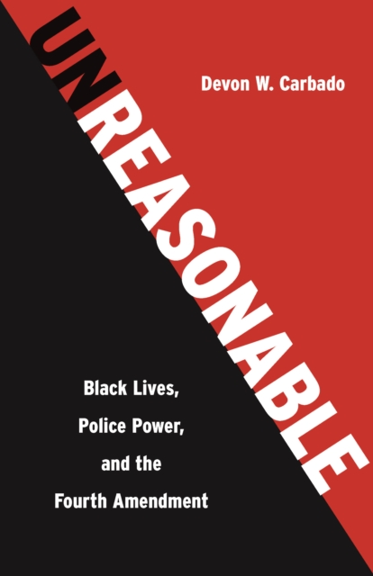 The Precarious Line : Black Lives, Police Power, and the Fourth Amendment, Hardback Book