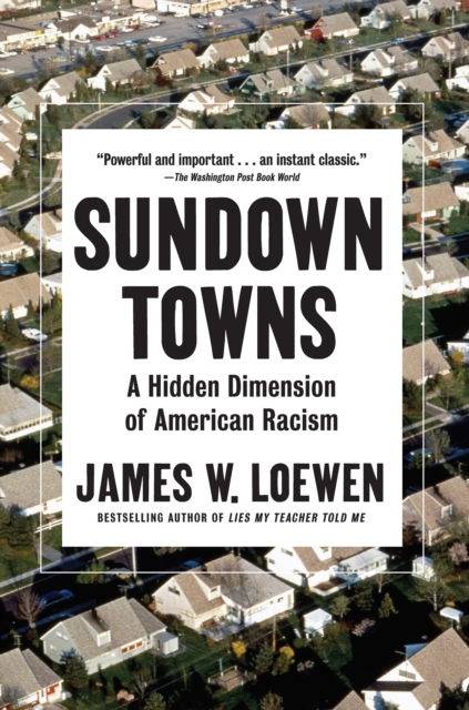 Sundown Towns : A Hidden Dimension of American Racism, Hardback Book